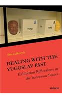 Dealing with the Yugoslav Past: Exhibition Reflections in the Successor States