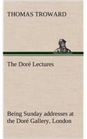Doré Lectures being Sunday addresses at the Doré Gallery, London, given in connection with the Higher Thought Centre