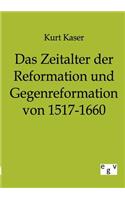 Das Zeitalter der Reformation und Gegenreformation von 1517-1660