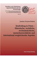 Strafvollzug in Polen - Historische, rechtliche, rechtstatsächliche, menschenrechtliche und international vergleichende Aspekte
