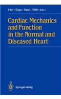 Cardiac Mechanics and Function in the Normal and Diseased Heart