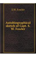 Autobiographical Sketch of Capt. S.W. Fowler