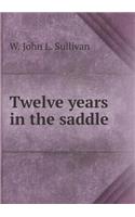 Twelve Years in the Saddle