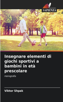Insegnare elementi di giochi sportivi a bambini in età prescolare