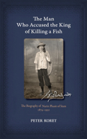 The Man Who Accused the King of Killing a Fish