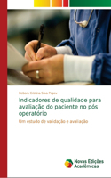 Indicadores de qualidade para avaliação do paciente no pós operatório