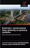 Kontrola i wzmocnienie bazy gminnej za pomocą systemu