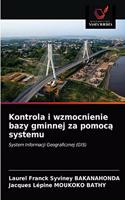 Kontrola i wzmocnienie bazy gminnej za pomoc&#261; systemu