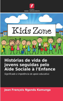 Histórias de vida de jovens seguidas pelo Aide Sociale à l'Enfance