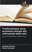 Trasformazione socio-economica dovuta alla coltivazione della soia