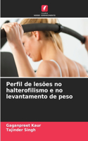 Perfil de lesões no halterofilismo e no levantamento de peso