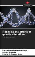 Modelling the effects of genetic alterations