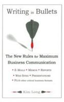 Writing In Bullets (The New Rules For Maximum Business Communication)
