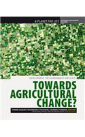 TOWARDS AGRICULTURAL CHANGE