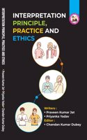 Interpretation Principle, Practice and Ethics Book by Praveen Kumar Jat, Priyanka Yadav, Educational Reference Guide