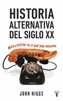 Historia alternativa del siglo XX: Mas extrano de lo que cabe imaginar