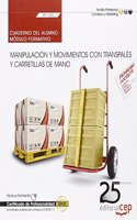 Cuaderno del alumno. Manipulacion y movimientos con transpales y carretillas de mano (MF1328_1). Certificados de profesionalidad. Actividades auxiliares de comercio (COMT0211)