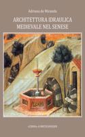 Architettura Idraulica Medievale Nel Senese
