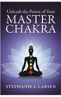 Unleash the Power of your Master Chakra