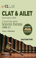 CLAT & AILET 2022 : Chapter Wise Solved Papers 2008-2021