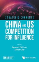 Strategic Currents: China and Us Competition for Influence