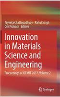 Innovation in Materials Science and Engineering: Proceedings of Icemit 2017, Volume 2