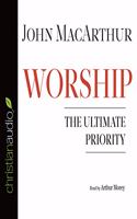 Worship: The Ultimate Priority
