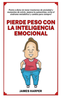 Pierde peso con la Inteligencia Emocional