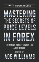 Mastering The Secrets Of Price Levels In Forex: Decoding Market Levels Like A Pro Trader