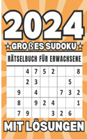 2024 Großes Sudoku-Rätselbuch für Erwachsene: Meistern Sie Ihr Denkvermögen, Hunderte von kniffligen Sudoku-Herausforderungen mit Expertenlösungen.