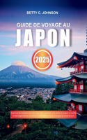 Guide de Voyage Au Japon 2025