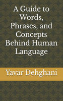Guide to Words, Phrases, and Concepts Behind Human Language
