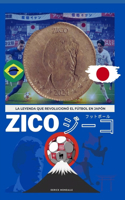 Zico LA LEYENDA QUE REVOLUCIONÓ EL FÚTBOL EN JAPÓN