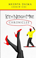 Key-Neigh-Mbe Chronicles