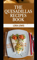 The Quesadillas Recipes Book