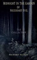 Midnight in the Garden of Necessary Evil: The Collection