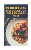 Mediterranean Diet Cookbook For Beginners 2021