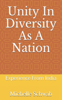 Unity In Diversity As A Nation: Experience From India
