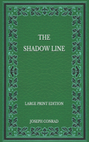 The Shadow Line - Large Print Edition