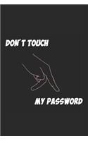 don't touch my password: Internet Password Logbook, Organizer, Tracker, Funny White Elephant Gag Gift, Secret Santa Gift Exchange Idea, Vintage book design.