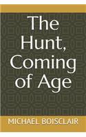 Hunt, Coming of Age