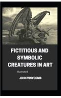 Fictitious and Symbolic Creatures in Art illustrated