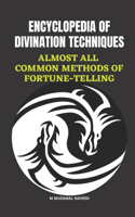 Encyclopedia of Divination Techniques: Almost All Common Methods of Fortune-Telling