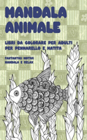 Libri da colorare per adulti per pennarello e matita - Fantastici motivi Mandala e relax - Mandala Animale