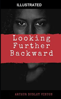 Looking Further Backward ILLUSTRATED