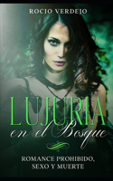 Lujuria en el Bosque: Romance Prohibido, Sexo y Muerte