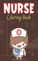 NURSE Coloring Book: Cute Nurse Career Coloring Pages for Toddlers, Preschoolers, and Kindergarten, Great Gift For Girls who Love Nursing Occupation. (Amazing coloring B