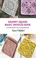 Granny Square Magic Unveiled Book: Crochet Motifs and Joining Methods