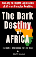 Dark Destiny of Africa: Navigating Challenges, Forging Hope