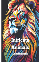 Intricate Animals coloring book: Adult coloring book of intricate animals
